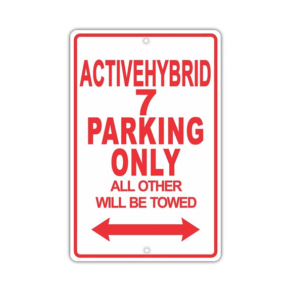 ACTIVEHYBRID 7 Parking Only All Others Towed Novelty Aluminum Sign