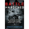 thumbnail image 2 of Battle Hardened : An Infantry Officer's Harrowing Journey from D-Day to V-E Day (Hardcover), 2 of 2
