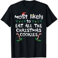 thumbnail image 1 of Most Likely Eat All Christmas Cookies Xmas Family Matching T-Shirt - As Picture - L, 1 of 2