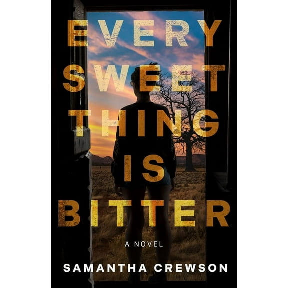 Every Sweet Thing Is Bitter, (Hardcover)