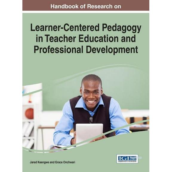 Handbook of Research on Learner-Centered Pedagogy in Teacher Education and Professional Development, (Hardcover)