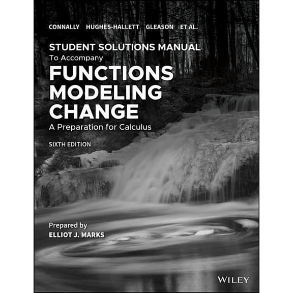 Functions Modeling Change: A Preparation for Calculus, 6e Student Solutions Manual, (Paperback)