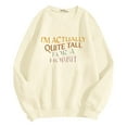 thumbnail image 3 of Women's Sweatshirts 2025 I'm Actually Quite Tall For A Hobbit Sweatshirt Funny Graphic Pullover Sweatshirt for Women, 3 of 6