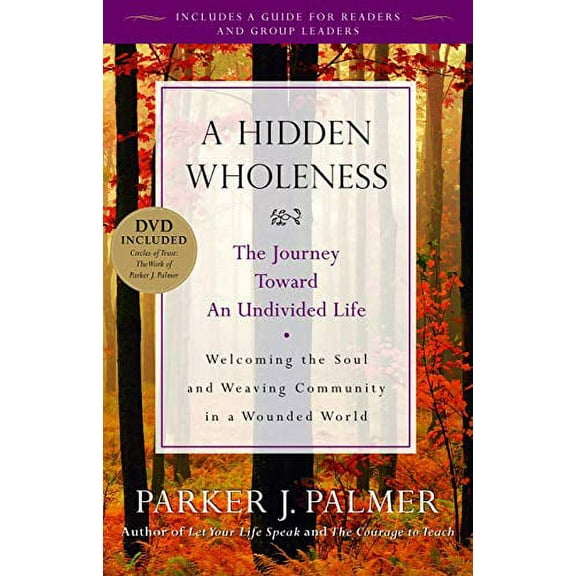 Pre-Owned A Hidden Wholeness: The Journey Toward an Undivided Life Paperback