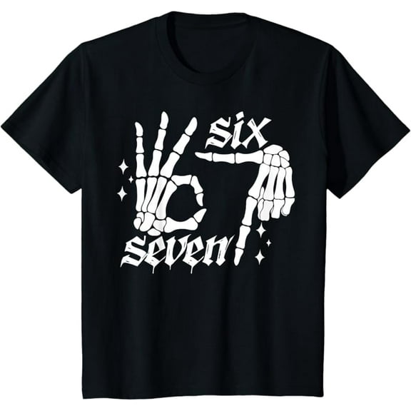Six Seven 6 7 Meme Funny Skeleton Hands Sign Let's Get Sendy T-Shirt