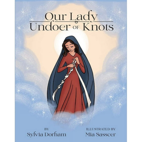 Our Lady Undoer of Knots, (Paperback)
