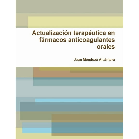 ActualizaciÃ³n terapÃ©utica en fÃ¡rmacos anticoagulantes orales, (Paperback)