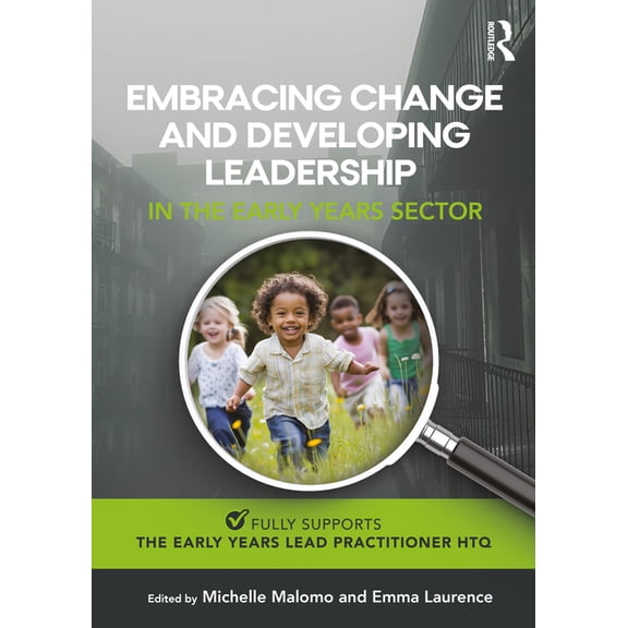 Early Years Embracing Change and Developing Leadership in the Early Years Sector, (Paperback)