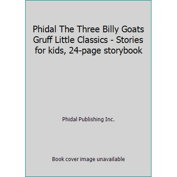 Pre-Owned Phidal The Three Billy Goats Gruff Little Classics - Stories for kids, 24-page storybook (Paperback) 2764331487 9782764331484