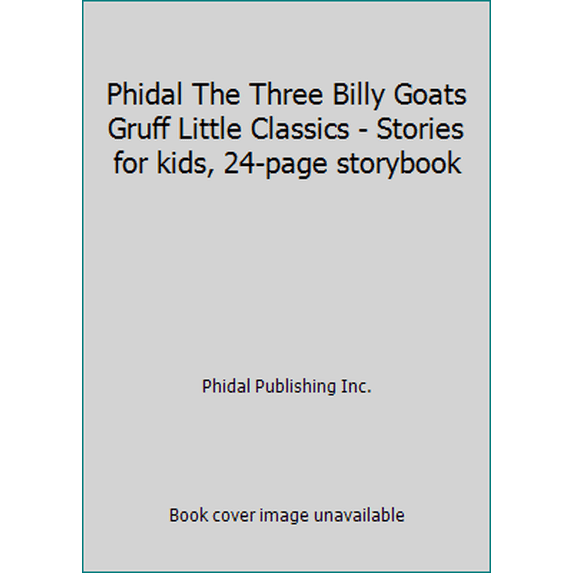 Pre-Owned Phidal The Three Billy Goats Gruff Little Classics - Stories for kids, 24-page storybook (Paperback) 2764331487 9782764331484