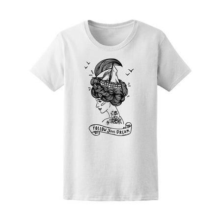 Follow Your Dream Hair With Ship Tee Women's -Image by (Best Way To Dread Your Hair)
