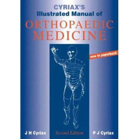 Cyriax's Illustrated Manual of Orthopaedic Medicine (Paperback) by James H Cyriax, P J Cyriax