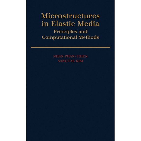 Microstructures in Elastic Media: Principles and Computational Methods, (Hardcover)