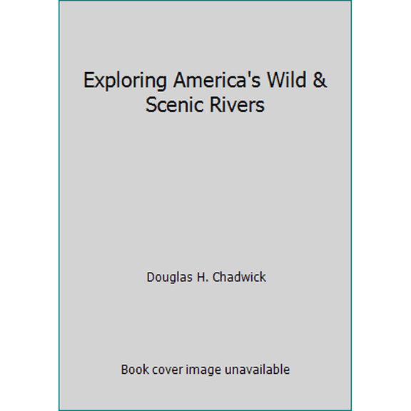 Pre-Owned Exploring America's Wild & Scenic Rivers (Hardcover) 0792278801 9780792278801