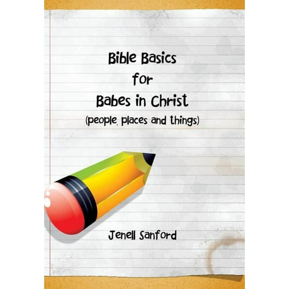 Bible Basics for Babes in Christ (Hardcover) by Jenell Sanford