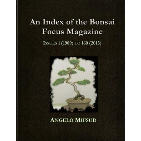An Index Of The Bonsai Focus Magazine (Paperback)