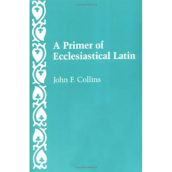 Pre-Owned A Primer of Ecclesiastical Latin Paperback