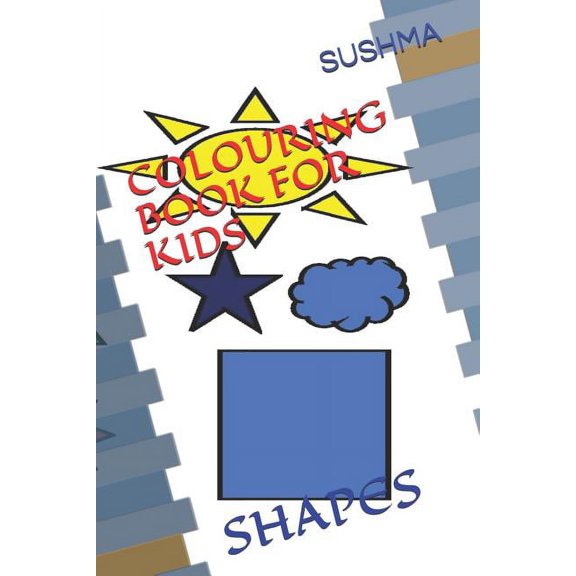 Colouring Book for Kids: Shapes ( Sushma Tripathi, Paperback )
