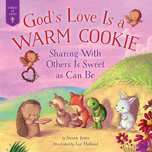 Pre-Owned God's Love Is a Warm Cookie: Sharing with Others Is Sweet as Can Be (Forest of Faith Books) Hardcover