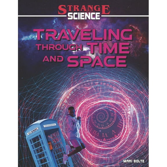 Strange Science: Traveling Through Time and Space (Hardcover)