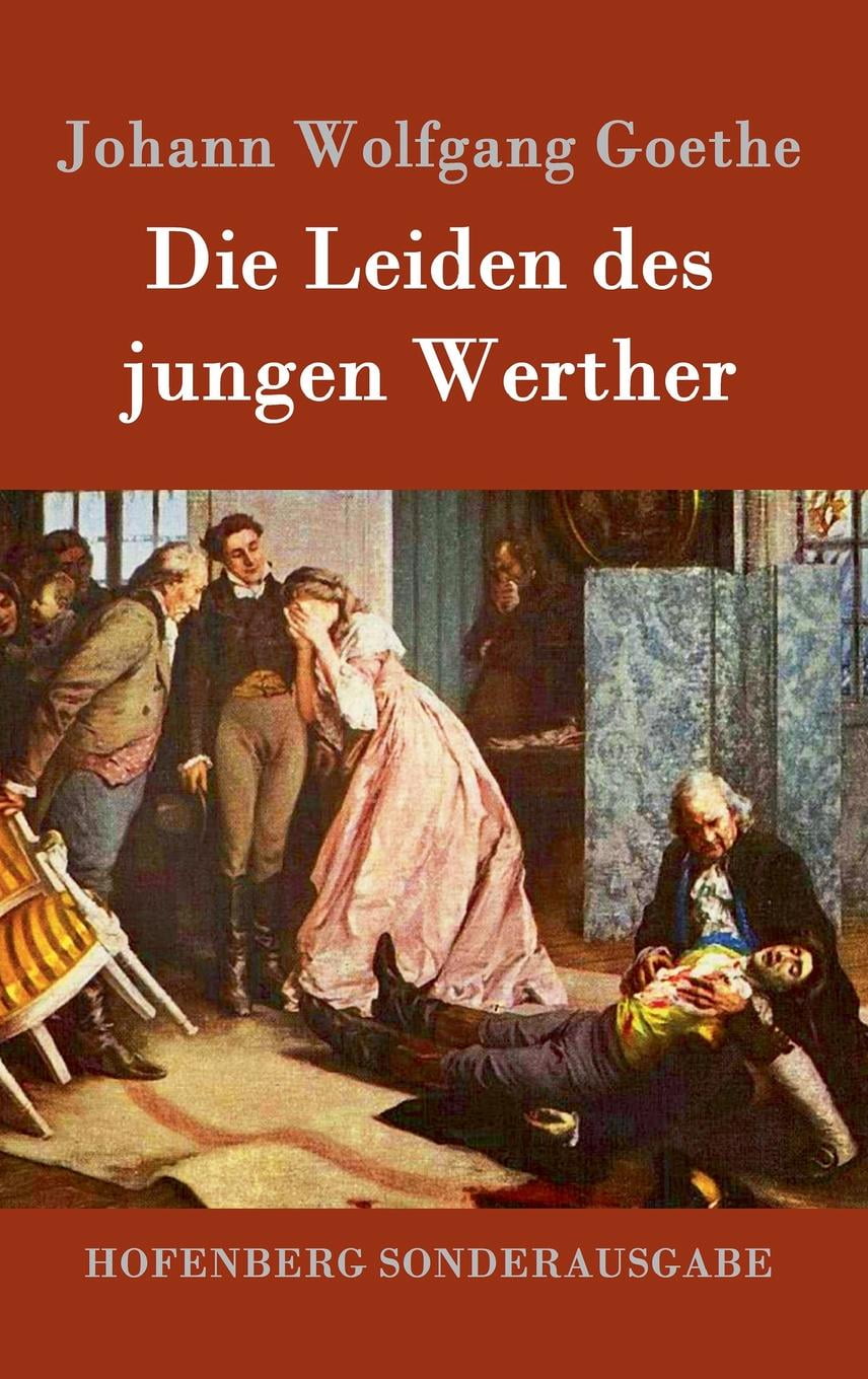 Zusammenfassung Die Leiden Des Jungen Werthers Die Leiden des jungen Werther (Hardcover) - Walmart.com - Walmart.com