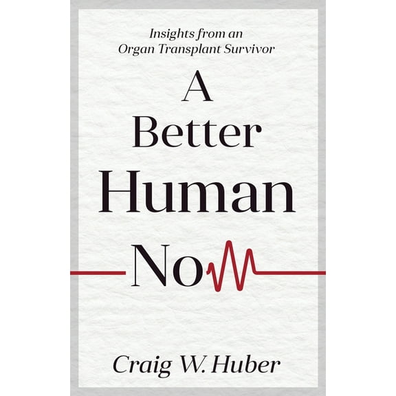 Transplant Life A Better Human Now, Book 2, (Paperback)