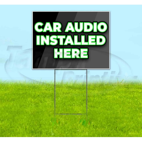 Car Audio Installed Here (18" x 24") Yard Sign, Includes Metal Step Stake