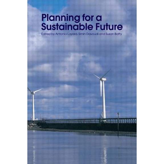 Planning for a Sustainable Future, (Paperback)