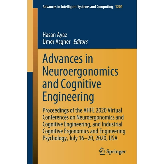 Advances in Intelligent Systems and Comp Advances in Neuroergonomics and Cognitive Engineering: Proceedings of the Ahfe 2020 Virtual Conferences on Neuroergonomi, Book 1201, (Paperback)