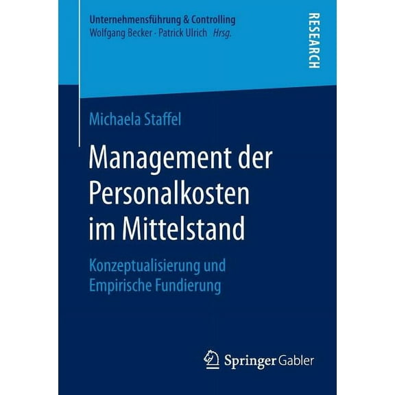 UnternehmensfÃ¼hrung & Controlling Management Der Personalkosten Im Mittelstand: Konzeptualisierung Und Empirische Fundierung, (Paperback)