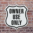 thumbnail image 4 of Owner Use Only 12 inch X 12 inch Shield-Shaped Rust-Free Aluminum Metal Sign Weather Resistant Made in the USA, 4 of 6