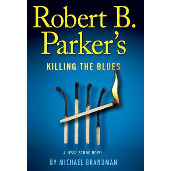 Pre-Owned Robert B. Parker's-Killing the Blues: A Jesse Stone Novel (Paperback) 1594135622 9781594135620