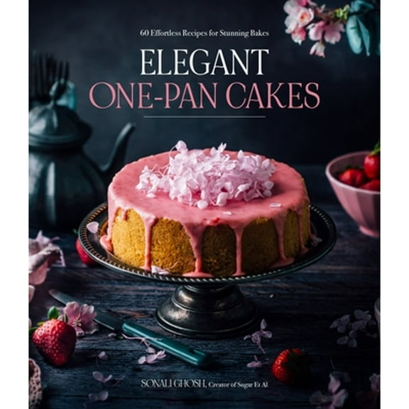 Pre-Owned Elegant One-Pan Cakes: 60 Effortless Recipes for Stunning Bakes (Paperback) by Sonali Ghosh
