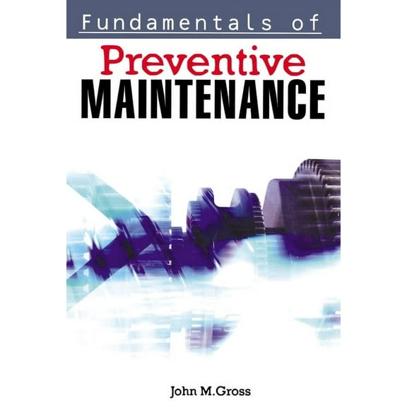 Fundamentals of Preventive Maintenance, (Paperback)