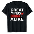 thumbnail image 1 of AALJY Alcohol Great Minds Drink Alike Funny Red Wine T-S, 1 of 1