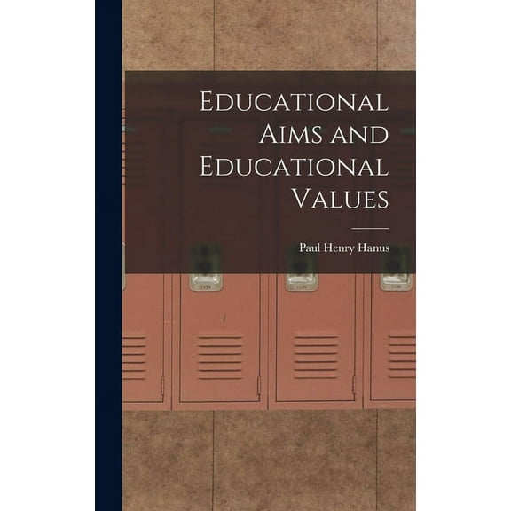 Educational Aims and Educational Values, (Hardcover)