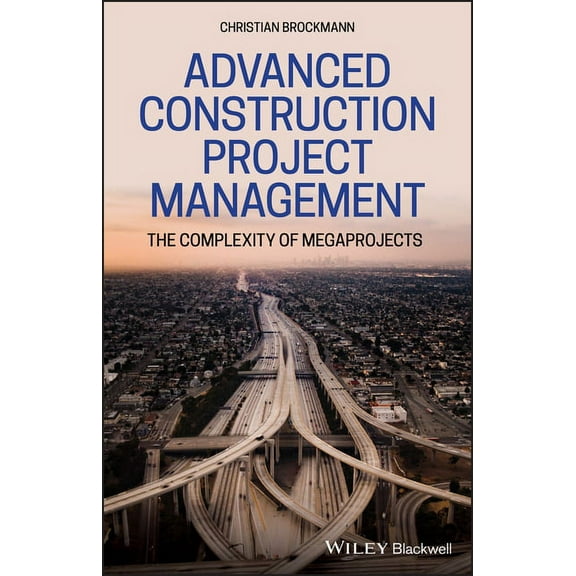 Advanced Construction Project Management: The Complexity of Megaprojects (Hardcover)