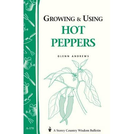 Growing & Using Hot Peppers - eBook (Best Hot Peppers To Grow)