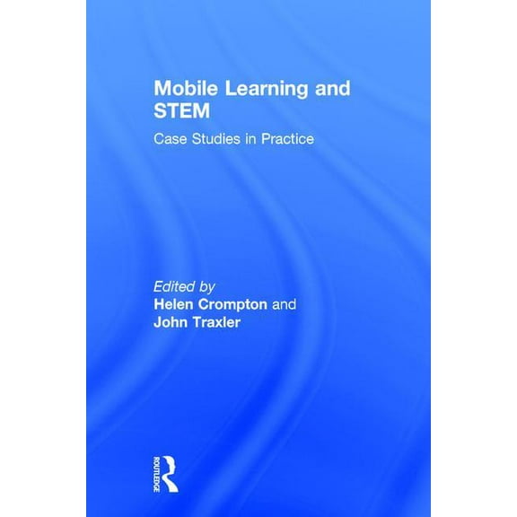Mobile Learning and STEM: Case Studies in Practice, (Hardcover)