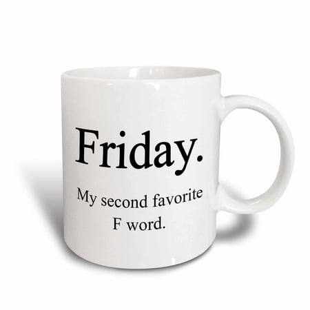 3dRose Friday my second favorite F word. Black., Ceramic Mug,