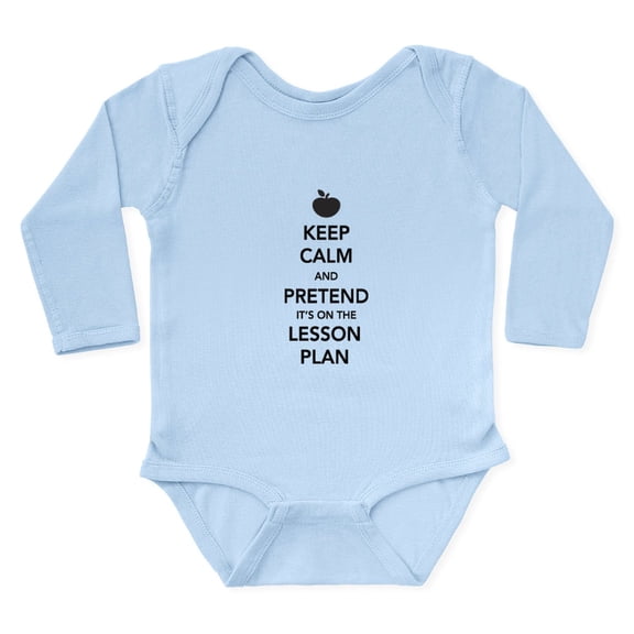 CafePress - Keep Calm Pretend Lesson Plan Body Suit - Long Sleeve Cotton Baby Bodysuit
