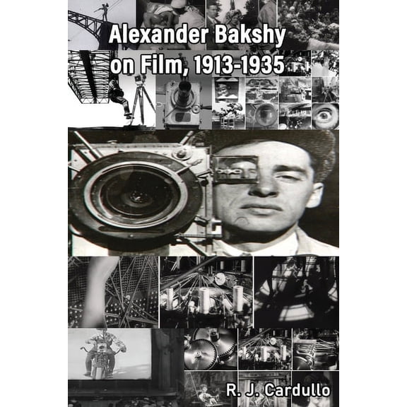 Alexander Bakshy on Film, 1913-1935, (Paperback)
