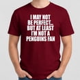 thumbnail image 4 of I May Not Be Perfect But At Least I’m Not A Penguins Fan T-Shirt – Sports Rivalry Humor – Hockey Enthusiasts, 4 of 6