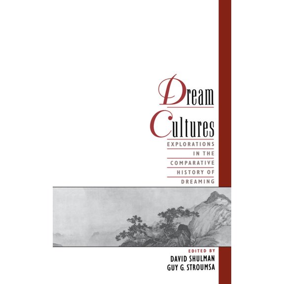 Dream Cultures: Explorations in the Comparative History of Dreaming, (Hardcover)