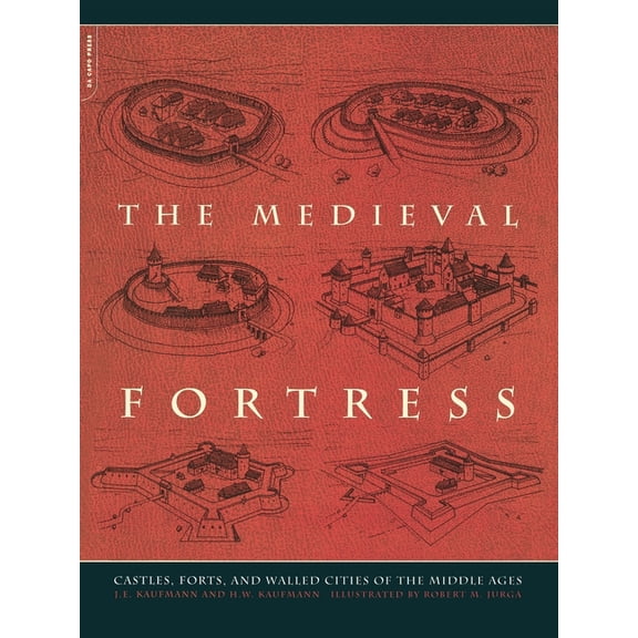 The Medieval Fortress: Castles, Forts and Walled Cities of the Middle Ages, (Paperback)