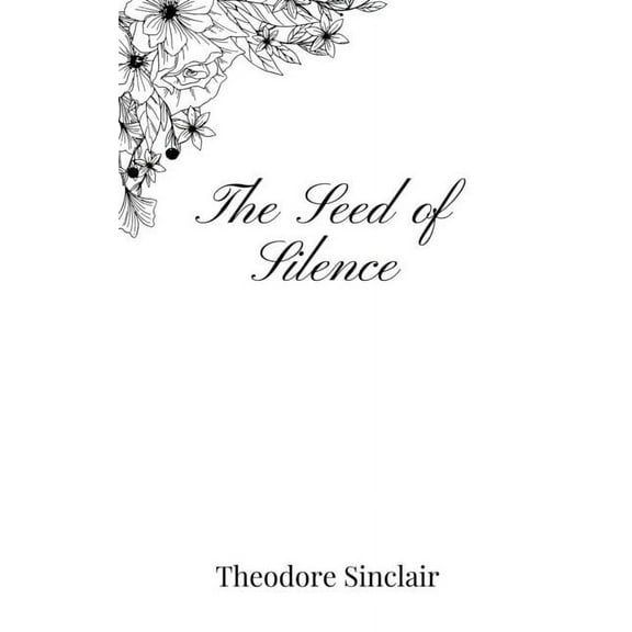 The Seed of Silence, (Paperback)