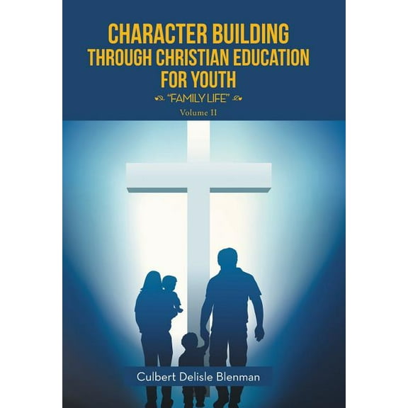 Character Building through Christian Education for Youth : "Family Life" (Hardcover)