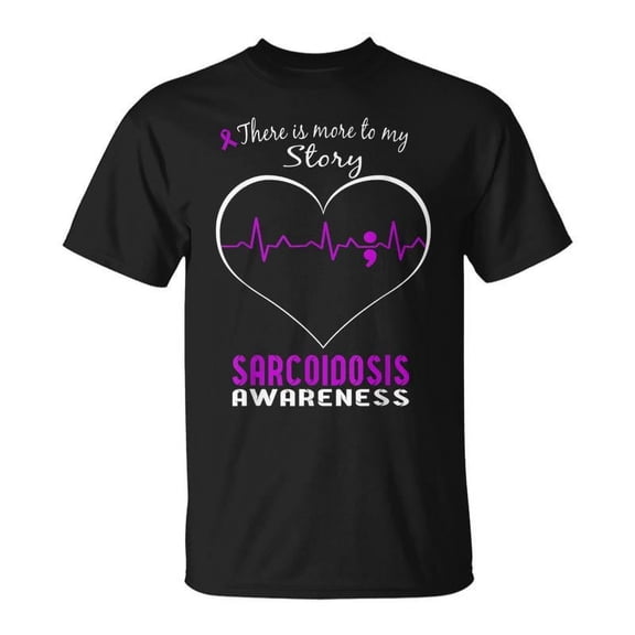 SR Sarcoidosis Awareness There Is More To My Story T-shirt