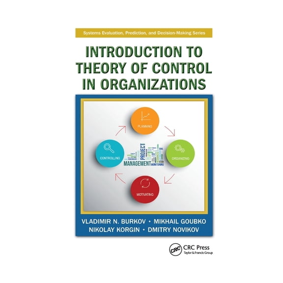 Systems Evaluation, Prediction, and Deci Introduction to Theory of Control in Organizations, Book 10, (Paperback)