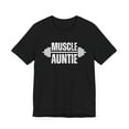 thumbnail image 3 of Muscle auntie Weightlifter aunt cute new aunt aunt gym Unisex T-shirt, 3 of 7